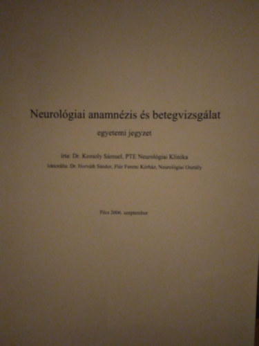 Dr. Komoly Smuel - Neurolgiai anamnzis s betegvizsglat ( Egyetemi jegyzet )