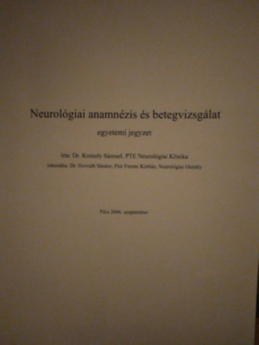 Dr. Komoly Smuel - Neurolgiai anamnzis s betegvizsglat ( Egyetemi jegyzet )
