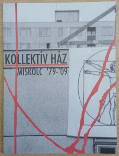 Golda János - Kollektív Ház - Miskolc '79-'09
