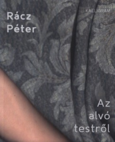 R�cz P�ter - Az alv� testr�l