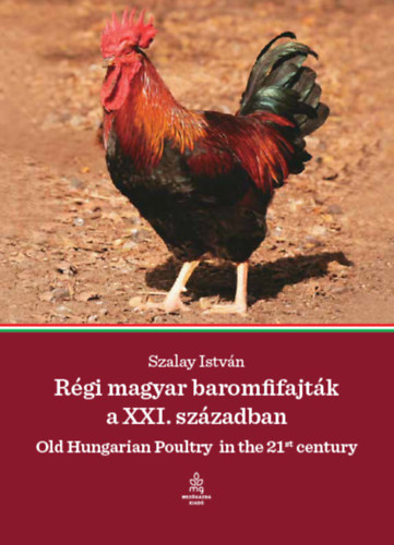 Szalay István - Régi magyar baromfifajták a XXI. században