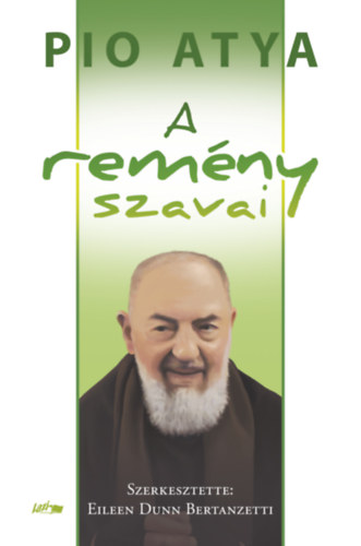 Pio atya - A remny szavai