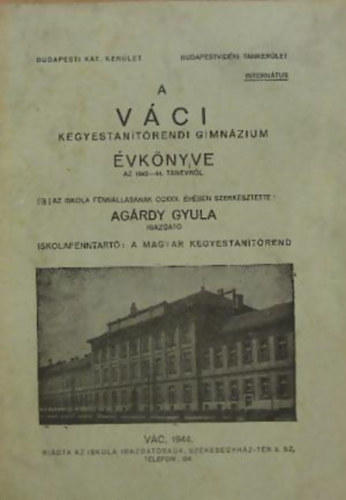 Megyer Jzsef - A Vci Kegyestantrendi Gimnzium vknyve az 1943-44. tanvrl