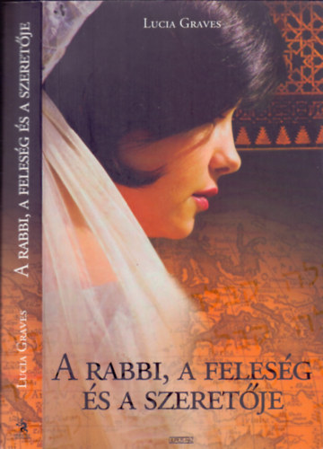 Lucia Graves - A rabbi, a feles�g �s a szeret�je
