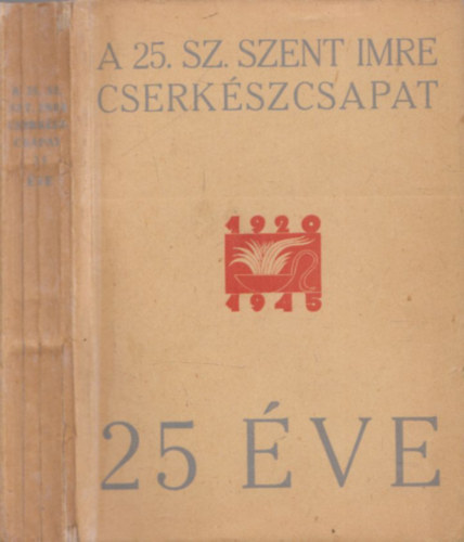 Golenszky Kandid - A 25. sz. Szent Imre cserkszcsapat 25 ve