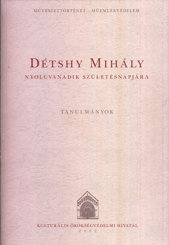 Bardoly Istvn-Haris Andrea - Dtshy Mihly nyolcvanadik szletsnapjra (Tanulmnyok)