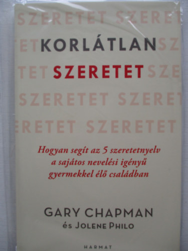 Gary Chapman Jolene Philo - Korltlan szeretet
