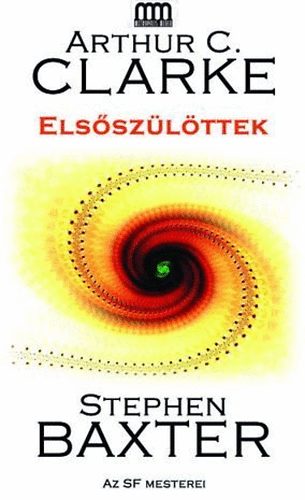 Stephen Baxter Arthur C. Clarke - Elsőszülöttek