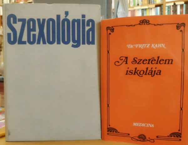 Dr. Fritz Kahn, Dr. Sz�kely S�ndor - 2 db A szerelem iskol�ja + Szexol�gia