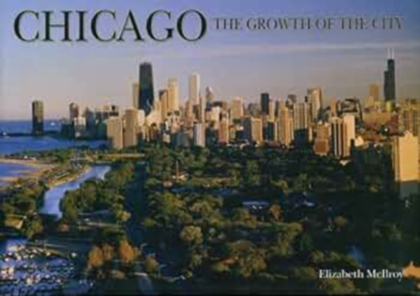 Elizabeth McIlroy - Chicago: The Growth of the City
