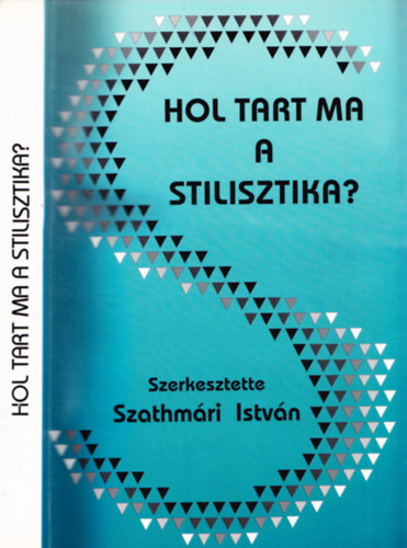 Szathmri Istvn - Hol tart ma a stilisztika