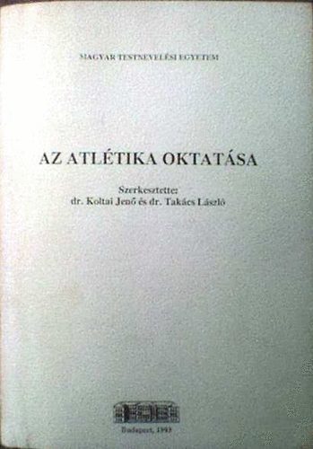 Kolta J.- Takcs L. - Az atltika oktatsa