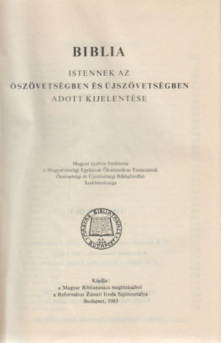 Biblia - Istennek az �sz�vets�gben �s �jsz�vets�gben adott kijelent�se
