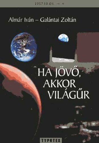Galntai Zoltn; Almr Ivn - Ha jv, akkor vilgr