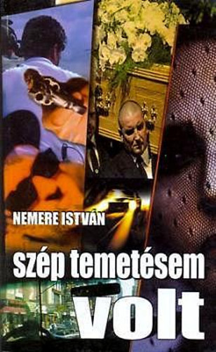 Nemere Istvn - Szp temetsem volt