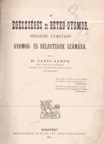 Dr. Cséri János - Az egészséges és beteg gyomor - Népszerű útmutató gyomor- és bélbetegek számára