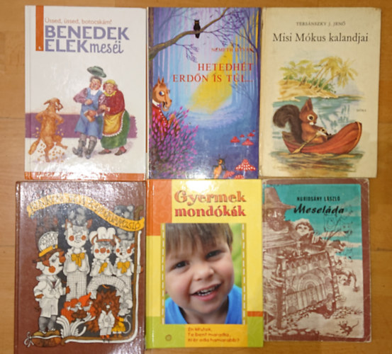 Nmeth Istvn, Tersnszky Jzsi Jen, Nuridsny Lszl, Tarbay Ede Benedek  Elek - 6 szp meseknyv kisiskolsoknak: ssed, ssed botocskm!/A hetedik erdn is tl, Misi mkus kalandjai, Meselda, Gyermekmondkk, Kunkori s a kandrvarzsl