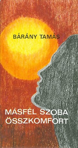 B�r�ny Tam�s - M�sf�l szoba �sszkomfort