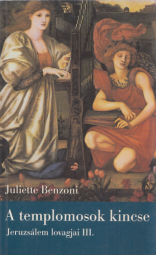 Juliette Benzoni - A templomosok kincse (Jeruzslem lovagjai III.)