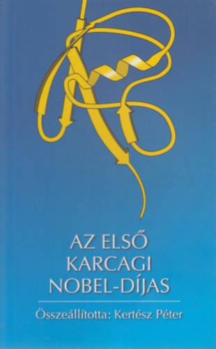 Kertsz Pter - Az els karcagi Nobel-djas