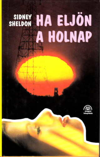 Sidney Sheldon - Ha eljön a holnap