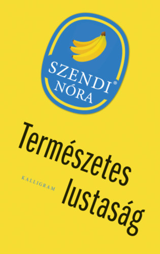 Szendi Nóra - Természetes lustaság