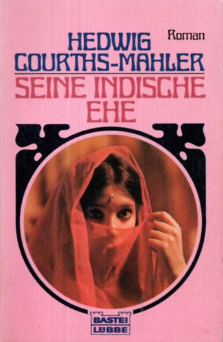 H. Gourths-Mahler - Seine Indische ehe