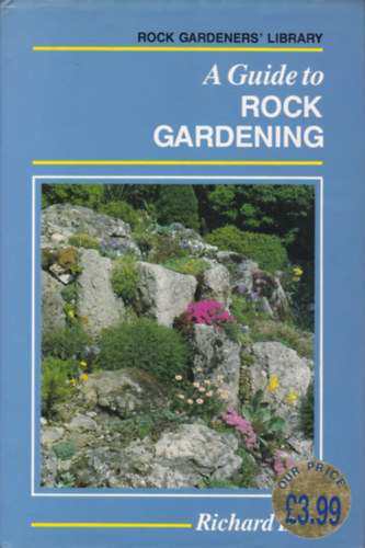 Richard Bird - A Guide to Rock Gardening (Sziklakertszet -  angol nyelv)