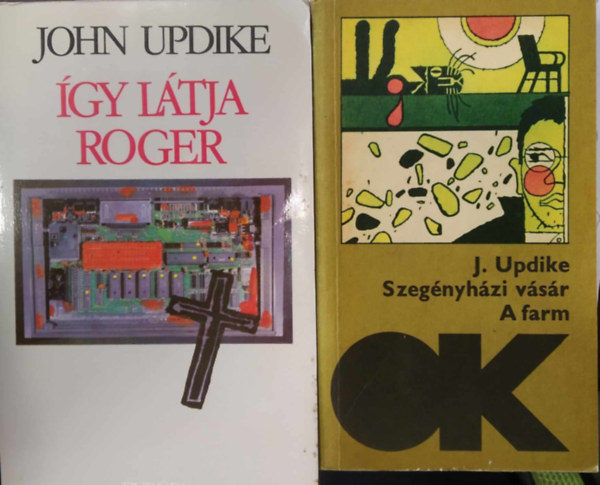 John Updike - 2 db John Updike m: gy ltja Roger + Szegnyhzi vsr - A farm