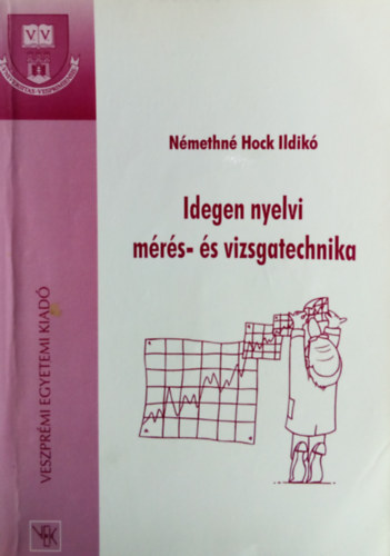 Némethné Hock Ildikó - Idegen nyelvi mérés- és vizsgatechnika