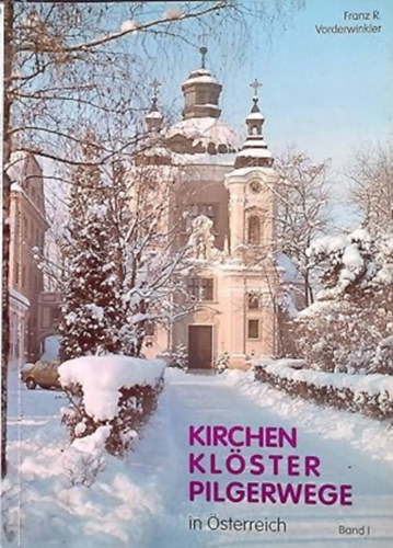 Franz R. Volderwinkler - Kirchen, Klöster, Pilgerwege in Österreich