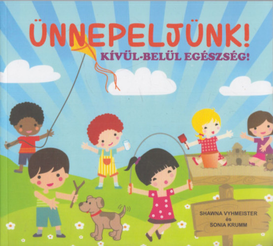 Sonia Krumm Shawna Vyhmeister - nnepeljnk! - Kvl-bell egszsg!