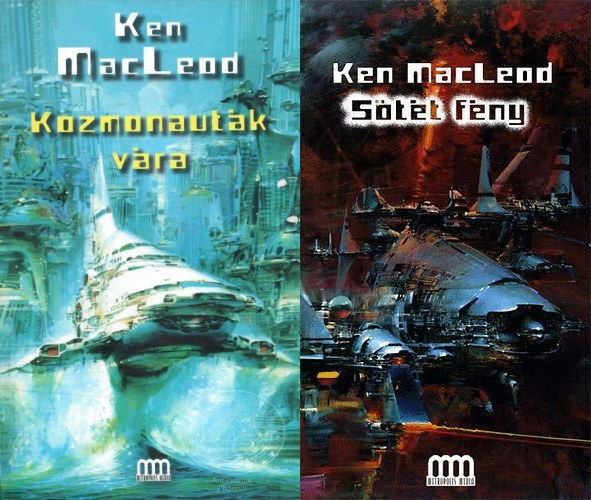 Ken MacLeod - Fénynél sebesebben-trilógia 1-2.: Kozmonauták vára (Fénynél sebesebben-trilógia 1.) + Sötét fény (Fénynél sebesebben-trilógia 2.)