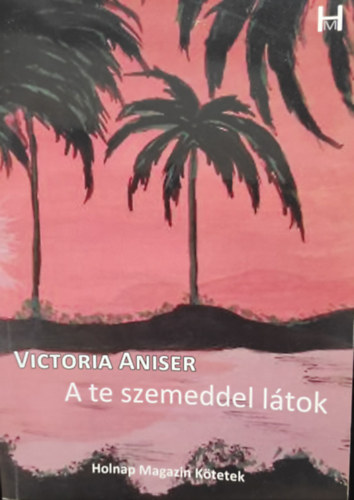 A te szemeddel l�tok