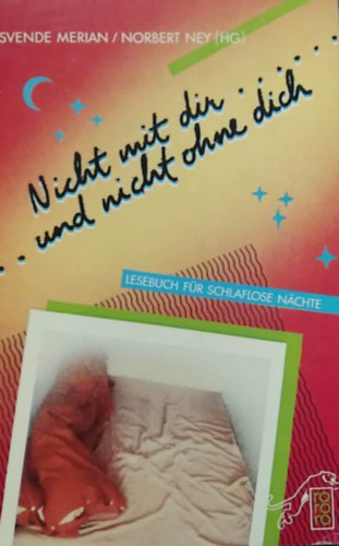 Svende Merian - Norbert Ney  (HG) - Nicht mit dir und nicht ohne dich - (Se veled, se n�lk�led/Olvas�k�nyv �lmatlan �jszak�kra) - n�met nyelv�
