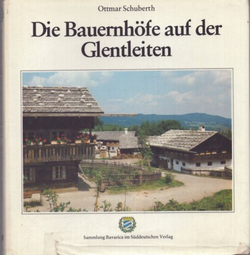 Ottmar Schuberth - Die Bauernhfe auf der Glentleiten