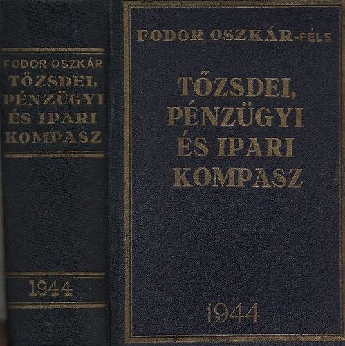 Fodor Oszkr - Tzsdei, pnzgyi s ipari kompasz 1944.