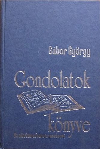 Gbor Gyrgy - Gondolatok knyve (Az aforizma francia mesterei)