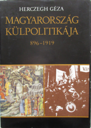 Herczegh Gza - Magyarorszg klpolitikja 896-1919