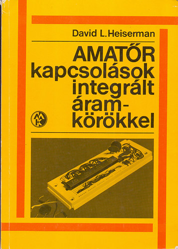 David L. Heiserman - Amatr kapcsolsok integrlt ramkrkkel