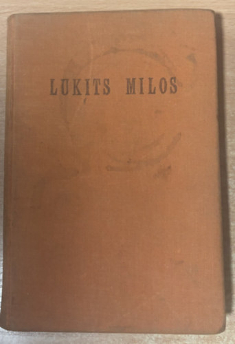 Nagy Endre - Lukits Milos kalandjai