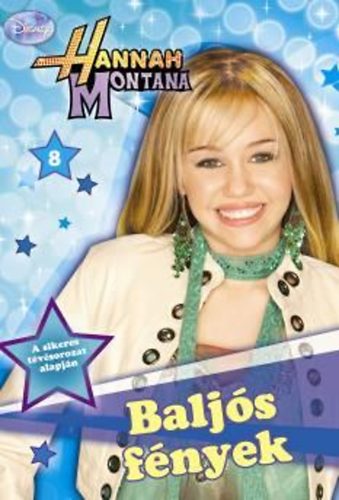 Hannah Montana 8. - Baljs fnyek