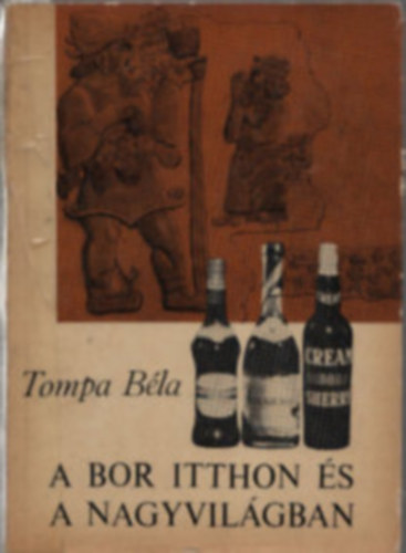 Tompa Bla - A bor itthon s a nagyvilgban