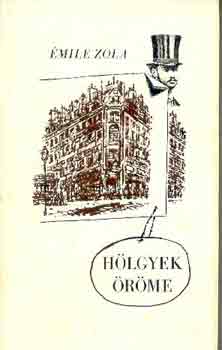 �mile Zola - H�lgyek �r�me