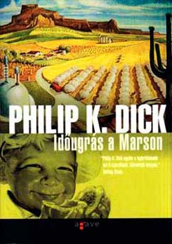 Philip K. Dick - Időugrás a Marson