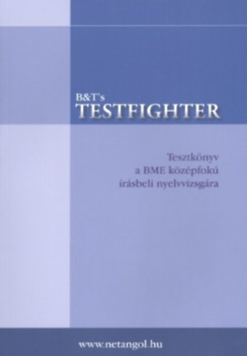 B �s T Bt. - Test Fighter (Tesztk�nyv A Bme K�z�pfok� �. Nyelvvizsg.)