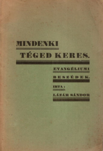 Lázár Sándor ref. lelkipásztor. - Mindenki téged keres.