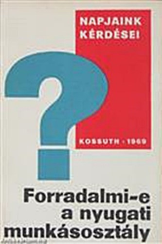 Szántó György - Forradalmi-e a nyugati munkásosztály?