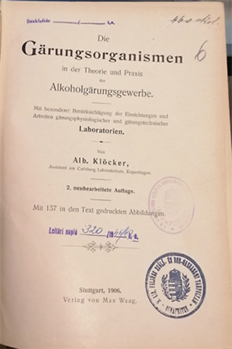 Alb. Kl�cker - Die G�rungsorganismen in der Theorie und Praxis der Alkoholg�rungsgewerbe