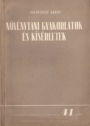 Uherkovich G�bor - N�v�nytani gyakorlatok �s k�s�rletek